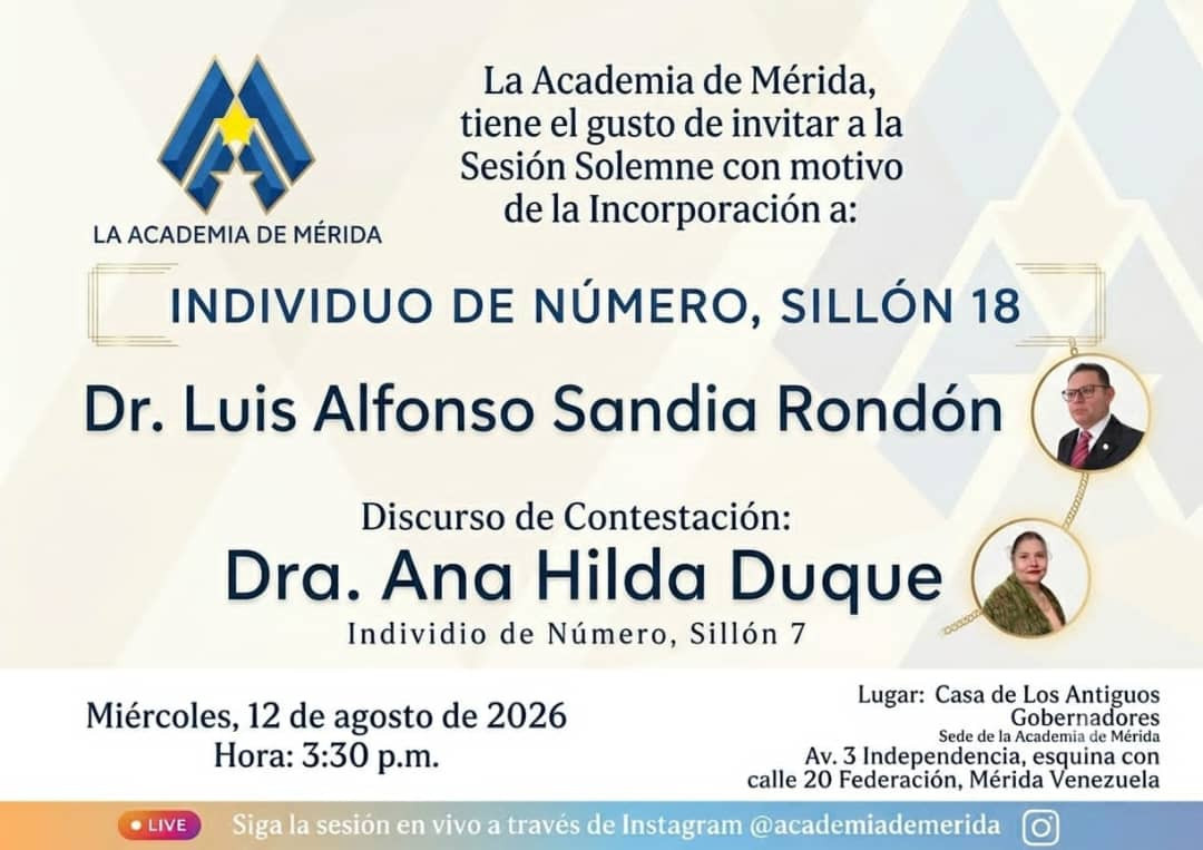 Diario Frontera, Frontera Digital,  Regionales, ,El acto está previsto para las 3 y 30 pm y contará con el Discurso de Respuesta de la Académica Dra Ana Hilda Duque, designada por la Directiva y ratificada por la Asamblea General,Luís Sandia Rondón ocupará el Sillón 18 como Numerario de la Academia de Mérida
