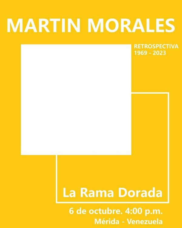 Diario Frontera, Frontera Digital,  RAMA DORADA, MARTÍN MORALES, Entretenimiento, ,RAMA DORADA: Retrospectiva 1969 - 2023 del Maestro Martín Morales